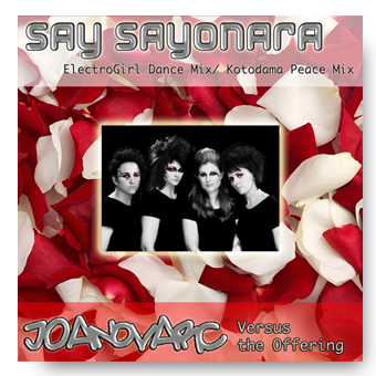 Say Sayonara Remixes - JOANovARC the Offering © FK 2014